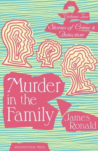 Бумажная книга «Murder in the Family: Stories of Crime & Detection Vol 2», автор Джеймс Рональд - фото №1