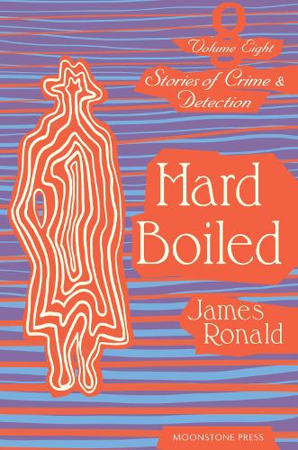 Бумажная книга «Hard Boiled: Stories of Crime & Detection Vol 8», автор Джеймс Рональд - фото №1