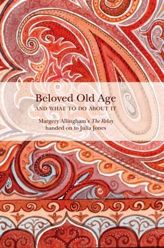 Паперова книга «Beloved Old Age and What to Do About it: Margery Allingham's the Relay», авторів Джулія Джонс, Марджері Еллінгем - фото №1