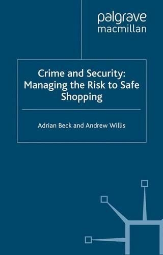 Паперова книга «Crime and Security: Managing the Risk to Safe Shopping», авторів A. Бек, A. Вілліс - фото №1