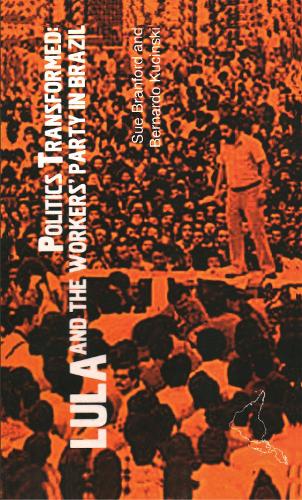 Бумажная книга «Politics Transformed: Lula and the Workers Party in Brazil», авторов Бернардо Кучински, Хилари Уэйнрайт, Сью Брэнфорд - фото №1