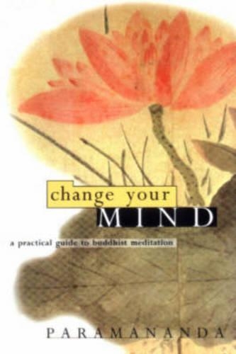 Paper book «Change Your Mind: Practical Guide to Buddhist Meditation», author Paramananda - фото №1