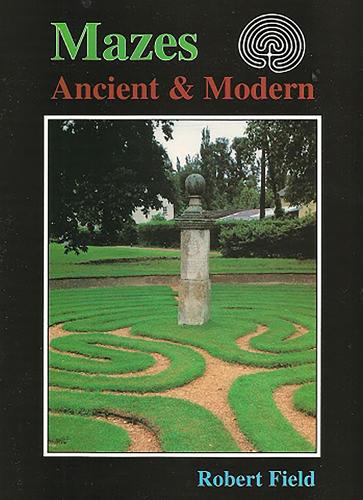 Бумажная книга «Mazes: Ancient and Modern», автор Роберт Филд - фото №1
