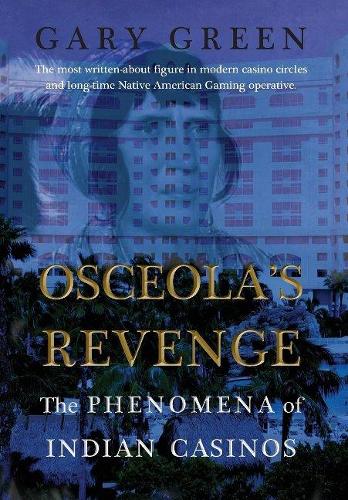 Бумажная книга «Osceola's Revenge: The Phenomena of Indian Casinos», автор Гэри Грин - фото №1