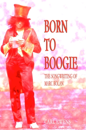 Бумажная книга «Born To Boogie: The Songwriting of Marc Bolan», автор Карл Юэнс - фото №1