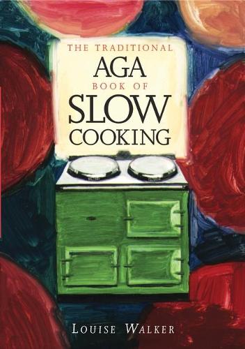 Бумажная книга «The Traditional Aga Book of Slow Cooking», автор Луиза Уокер - фото №1