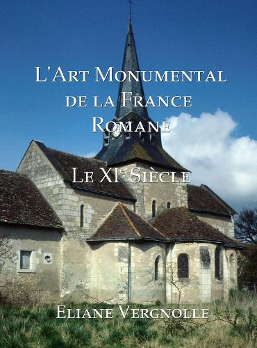 Бумажная книга «L'Art Monumental de la France Romane: Le XI Siecle», автор Элиан Верньолл - фото №1