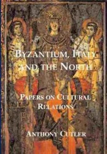 Бумажная книга «Byzantium, Italy and the North: Papers on Cultural Relations», автор Энтони Катлер - фото №1