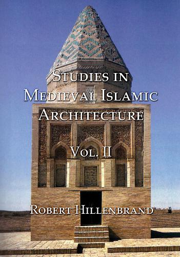 Бумажная книга «Studies in Medieval Islamic Architecture, Volume II», автор Роберт Хилленбранд - фото №1