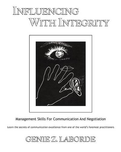 Бумажная книга «Influencing With Integrity: Management Skills for Communication and Negotiation», автор Джин З. Лаборде - фото №1