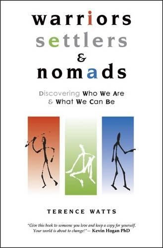Бумажная книга «Warriors, Settlers & Nomads: Discovering Who We Are And What We Can Be», автор Теренс Уоттс - фото №1