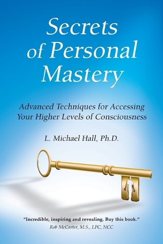Паперова книга «Secrets of Personal Mastery: Advanced Techniques for Accessing Your Higher Levels of Consciousness», автор Л. Майкл Холл - фото №1
