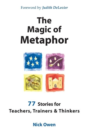 [object Object] «The Magic of Metaphor: 77 Stories for Teachers, Trainers and Therapists», автор Нік Оуен - фото №1