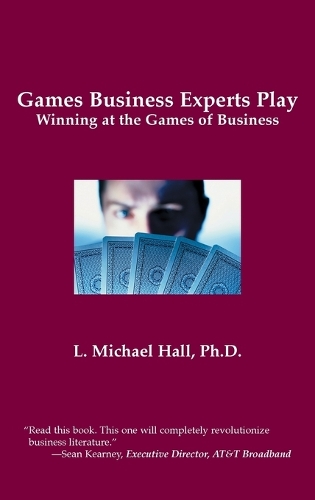Бумажная книга «Games Business Experts Play: Winning at the Games of Business», автор Л Майкл Холл - фото №1