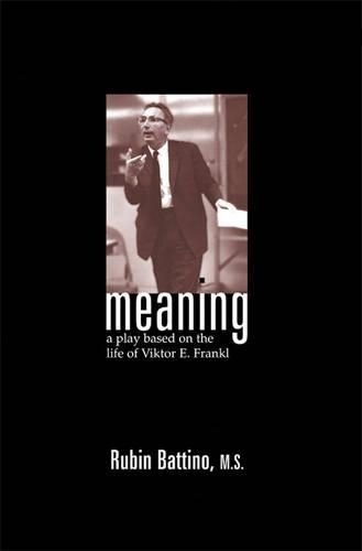 Бумажная книга «Meaning: A Play Based on the Life of Viktor E. Frankl», автор Рубин Баттино - фото №1