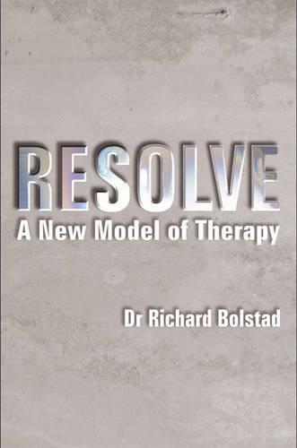 Бумажная книга «RESOLVE: A New Model of Therapy», автор Ричард Болстад - фото №1