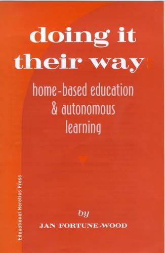 Паперова книга «Doing it Their Way: Home-Based Education and Autonomous Education», автор Ян Форчун-Вуд - фото №1