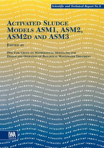 Бумажная книга «Activated Sludge Models», автор Целевая группа IWA по математическому моделированию для проектирования и эксплуатации биологической очистки сточных вод - фото №1