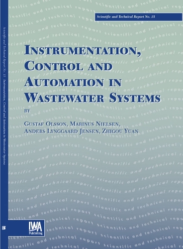 [object Object] «Instrumentation, Control and Automation in Wastewater Systems», авторов Андерс Линггаард-Йенсен, Густаф Ольссон, Дж. П. Штайер, М. Нильсен, Чжигуо Юань - фото №1