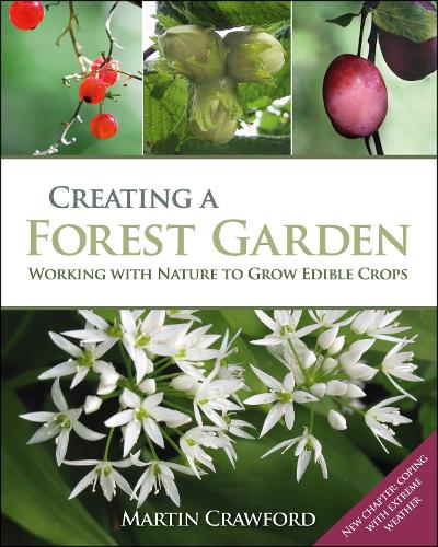 Бумажная книга «Creating a Forest Garden: Working with Nature to Grow Edible Crops», автор Мартин Кроуфорд - фото №1