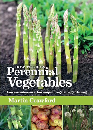 Паперова книга «How to Grow Perennial Vegetables: Low-maintenance, low-impact vegetable gardening», автор Мартін Кроуфорд - фото №1