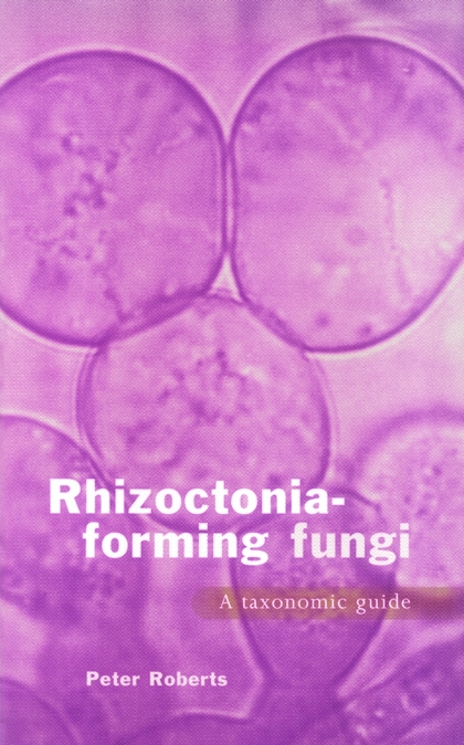 Бумажная книга «Rhizoctonia-forming fungi: a taxonomic guide» - фото №1