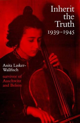 Паперова книга «Inherit the Truth 1939-1945: The Documented Experiences of a Survivor of Auschwitz and Belsen», автор Аніта Ласкер-Волфіш - фото №1