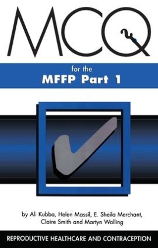 [object Object] «MCQs for the MFFP, Part One», авторів Алі Кубба, Клер Сміт, Хелен Міссіл, Мартін Воллінг, Шейла Мерчант - фото №1