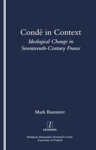 Паперова книга «Conde in Context: Ideological Change in Seventeeth-century France», автор Марк Банністер - фото №1