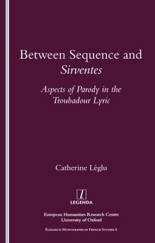 Паперова книга «Between Sequence and Sirventes: Aspects of the Parody in the Troubadour Lyric», автор Кетрін Леглу - фото №1