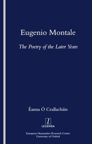 Бумажная книга «Eugenio Montale: The Poetry of the Later Years», автор Эанна О Силлахейн - фото №1