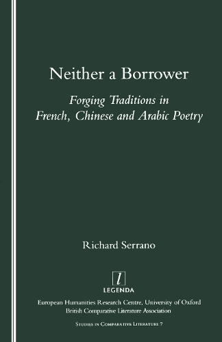 Паперова книга «Neither a Borrower: Forging Traditions in French, Chinese and Arabic Poetry», автор Річард А. Серрано - фото №1