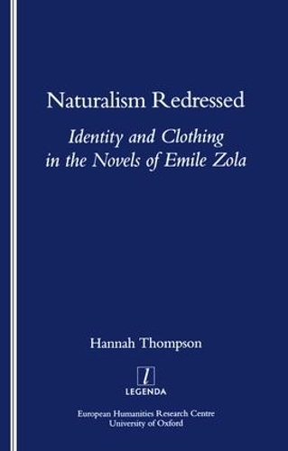 Бумажная книга «Naturalism Redressed: Identity and Clothing in the Novels of Emile Zola», автор Ханна Томпсон - фото №1