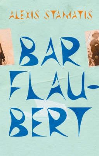 Бумажная книга «Bar Flaubert», автор Алексис Стаматис - фото №1