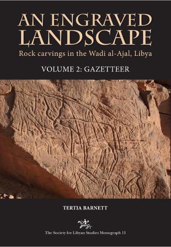 Бумажная книга «An Engraved Landscape: Rock Carvings in the Wadi al-Ajal, Libya, Volume 2: Gazetteer», автор Терция Барнетт - фото №1
