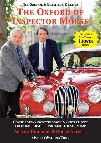 Бумажная книга «The Oxford of Inspector Morse: The Original and Best Selling Guide - Covering Every Inspector Morse and Lewis Episode», авторов Антони Ричардс, Филип Этвелл - фото №1