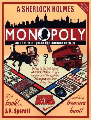 [object Object] «A Sherlock Holmes Monopoly: An Unofficial Guide and Outdoor Activity», автор Дж. П. Сперати - фото №1