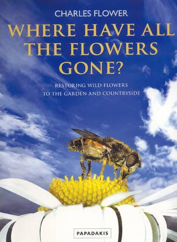 Бумажная книга «Where Have All the Flowers Gone?: Restoring Wild Flowers to the Countryside», автор Чарльз Флауэр - фото №1