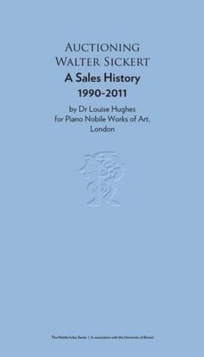 Паперова книга «Auctioning Walter Sickert: A Sales History 1990-2011», авторів Грейс Брокінгтон, Луїза Г'юз - фото №1