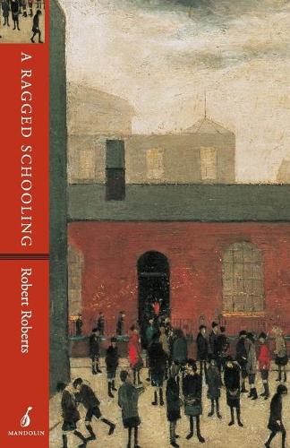 Бумажная книга «A Ragged Schooling: Growing Up in the Classic Slum», автор Роберт Робертс - фото №1