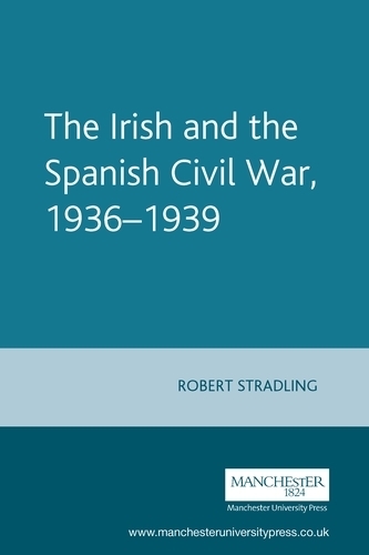 Бумажная книга «The Irish and the Spanish Civil War, 1936–1939», автор Роберт Страдлинг - фото №1