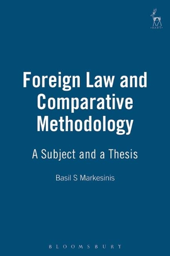 Бумажная книга «Foreign Law and Comparative Methodology: A Subject and a Thesis», автор Бэзил С Маркезинис - фото №1