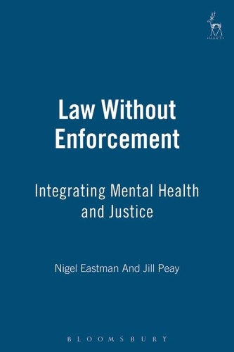 Паперова книга «Law Without Enforcement: Integrating Mental Health and Justice», авторів Джилл Пей, Найджел Істмен - фото №1
