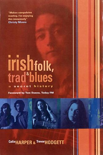 Бумажная книга «Irish Folk, Trad & Blues: A Secret History», автор Колин Харпер - фото №1