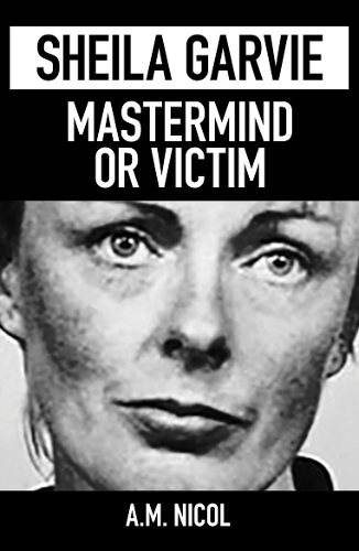Паперова книга «Sheila Garvie - Mastermind or Victim», автор А. М. Ніколь - фото №1