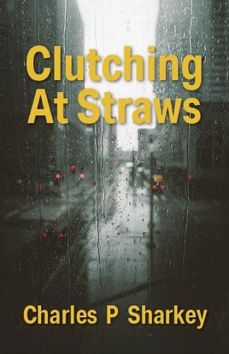 Паперова книга «Clutching At Straws», автор Чарльз Шаркі - фото №1