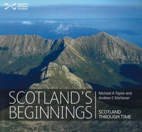 Паперова книга «Scotland's Beginnings: Scotland Through Time», авторів Ендрю Кітченер, Майкл А. Тейлор - фото №1