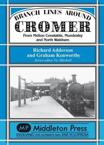 [object Object] «Branch Lines Around Cromer», авторов Грэм Кенуорти, Ричард Аддерсон - фото №1