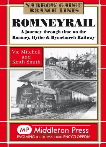 Паперова книга «Romney Rail: A Journey Through Time on the Romney, Hythe and Dymchurch Railway», авторів Кіт Сміт, Вік Мітчелл - фото №1