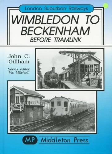 Бумажная книга «Wimbledon to Beckenham Before Tramlink», автор Дж. К. Гиллэм - фото №1